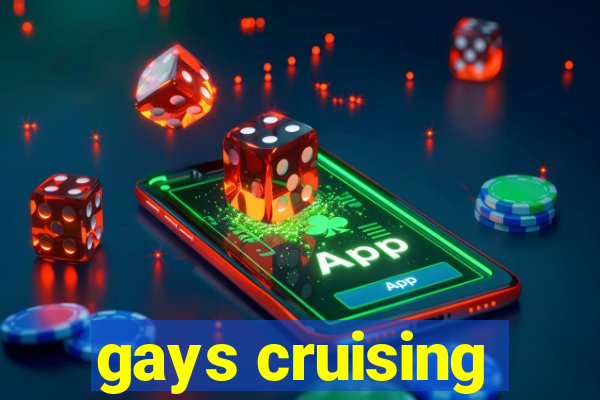 gays cruising